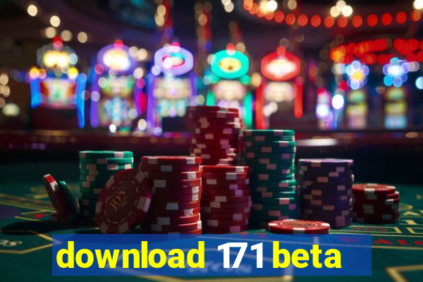 download 171 beta